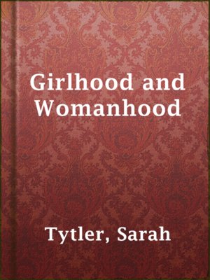 cover image of Girlhood and Womanhood